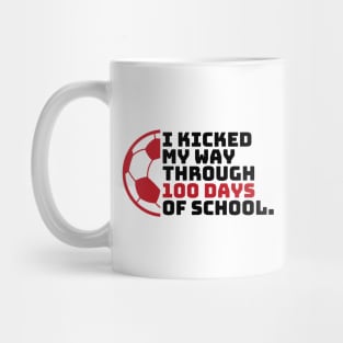 I Kicked My Way Through 100 Days Of School Soccer Kids Mug